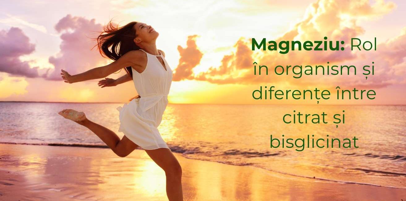 Magneziu: rol în organism și diferențe între citrat și bisglicinat